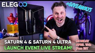 Elegoo Saturn 4 & Saturn 4 Ultra Launch Event Live Stream