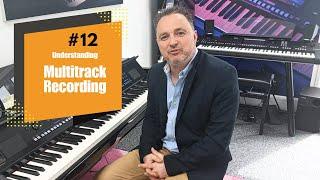 Clavinova Clinic Ep #12 | Understanding MIDI Multitrack Recording on Yamaha CVP digital pianos