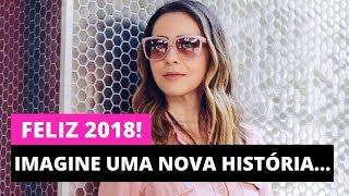 Imagine uma nova história para 2018… | Fê Gonçalves