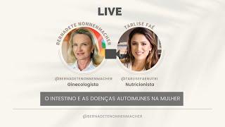 O intestino e as doenças autoimunes na mulher | Dra Bernadete Nonnenmacher