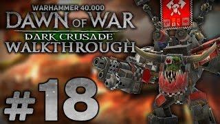 Прохождение Warhammer 40.000: DoW [Dark Crusade] за Орков - Часть #18 - Бой на плато Тур'Абис[1/2]