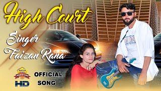 High Court | Singer Faizan Rana |Official Video Wattakhel Production Pak