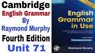 Unit 71 of Cambridge English Grammar in use by Raymond Murphy | English Family 87