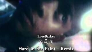 BarkerFilms: Hard in the Paint Remix Ft. Yung-T n TheeBarker