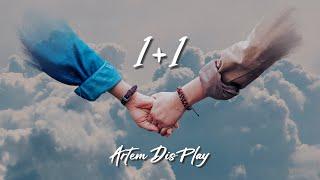 Artem DisPlay - 1+1 (lyrics video)