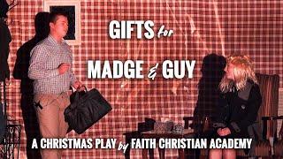 Gifts for Madge & Guy | A Christmas play by Faith Christian Academy