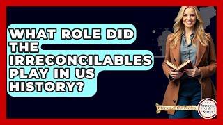 What Role Did The Irreconcilables Play In US History? - Stories of the States