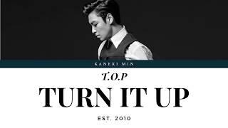 T.O.P - TURN IT UP (COLOR CODED LYRICS HAN/ROM/ENG)