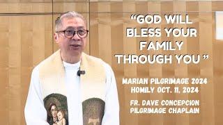 GOD WILL BLESS YOUR FAMILY THROUGH YOU - Homily by Fr. Dave Concepcion on Oct. 11, 2024