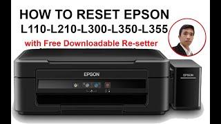 HOW TO RESET EPSON L110 | L210 | L300 | L350 | L355 WITH DOWNLOADABLE RE-SETTER