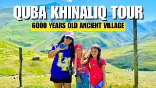 6000 Years Old Village | Quba and Khinaliq Tour | Azerbaijan Travel Vlog | Baku | Part 2