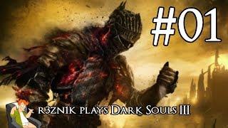 r3zn1k plays Dark Souls III - Day 01 [Blind Playthrough]