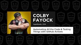 Automating All the Code & Testing Things with GitHub Actions - Colby Fayock, React Advanced 2021