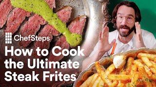 We Unlocked the Secret Behind France's Most Famous Steak Frites | ChefSteps