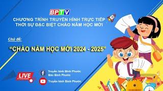 [Livestream] - Chương trình truyền hình trực tiếp thời sự đặc biệt CHÀO NĂM HỌC MỚI