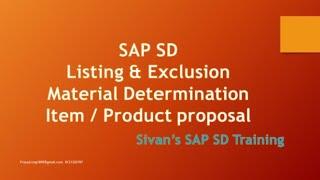 SAP SD Listing & Exclusion VB01| Material Determination VB11 | Item Proposal VA51 | Sivan's SAP SD