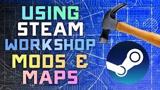 How to Download, Install, and Use Steam Workshop Mods & Custom Maps - 2024 Guide