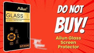 DON'T BUY Ailun Glass Screen Protector Before Watching THIS!  | 6 Reasons Why