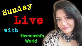 Bukhar Se Pareshan Sunday Live With Hemanshi'sWorld 