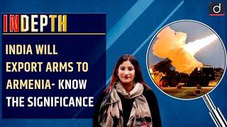 India will export arms to Armenia- Know the significance | InDepth | Drishti IAS English