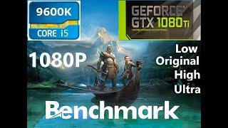 God of War Benchmark/ 1080p/Low/Original/High/Ultra/ i5 9600k/1080Ti