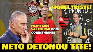 NETO SURTOU AO VIVO COM A DEMISSÃO DE TITE! "FILIPE LUÍS" VAI... OLHA O QUE O NETO FALOU...