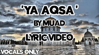 'Ya Aqsa' by Muad (Vocals Only) | Lyric video | *PALESTINE NASHEED*