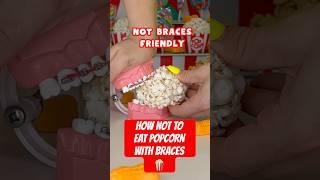 How NOT to eat POPCORN with BRACES  #braces #popcorn #crunchy