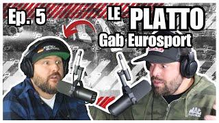 Gab Eurosport partage des histoires juteuses! Le Platto Podcast - 5