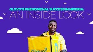 "Glovo's Phenomenal Success in Nigeria: An Inside Look"