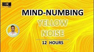 Mind-numbing Yellow Noise 12 Hours BLACK SCREEN   Study, Sleep, Tinnitus Relief and Focus