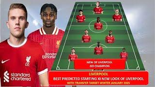 NEW STRIKER WILL IN ~ NEW LOOK LIVERPOOL POTENTIAL STARTING XI FT TARGET TRANSFER JANUARY 2025