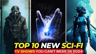 OMG! These 10 NEW Sci-Fi Series Are Breaking All the RULES! | Best SERIES To Watch In 2024