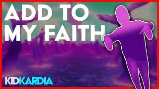 ADD TO MY FAITH || KIDS WORSHIP WITH MOTIONS