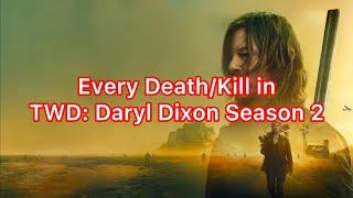 Every Death/Kill in The Walking Dead: Daryl Dixon Season 2 (2024)