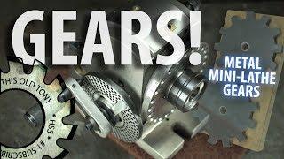 Gears! - But Were Afraid To Ask (MiniLathe)