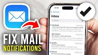 How To Fix iPhone Mail Notifications Not Working - Full Guide