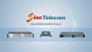 Sino Telecom Optical Splitter Amplifier Product Introduction