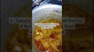 # "Savory Chicken Almond Qorma: A Nutty Delight#kun food official#youtube