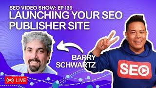 Barry Schwartz  Start Your Own SEO Publisher Site