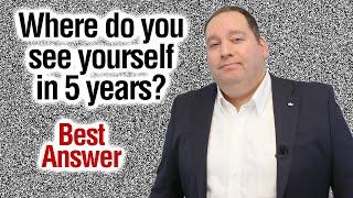 Where Do You See Yourself in 5 Years? | Best Answer (from former CEO)