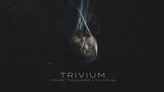 Trivium - Amongst The Shadows & The Stones (Official Audio)