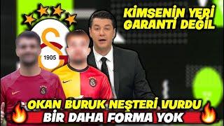 Okan Buruk Neşteri Vurdu !! Bir Daha Forma Vermeyecek !! l GALATASARAY