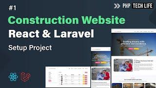 Construction Website using React & Laravel | Setup Project #1 | PHP Tech Life Hindi