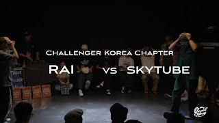 RAI VS SKYTUBE | CHALLENGER KOREA CHAPT | ALL AGE | ROUND OF 16