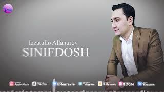 Izzatullo Allanurov - Sinfdosh | Иззатулло Аллануров - Синфдош (audio 2022)