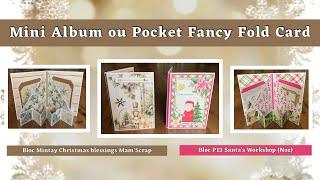 TUTO SCRAP Mini Album ou Pocket Fancy Fold card Christmas Blessings et bloc Noz Noël 