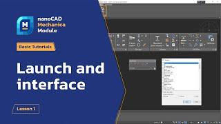 Launch and Interface - nanoCAD Mechanica Module Tutorial - Lesson 1