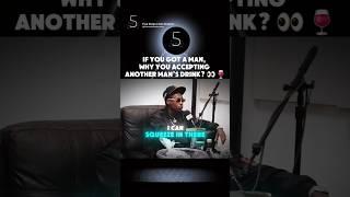 Snap Dogg on Women Accepting Drinks While in a Relationship  | @AngelaYee