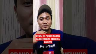 ORANG INI PANDAI MELUKIS DAN BERNYANYI #partai #sarkasionalisme #indonesia #korupsi